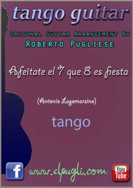 Afeitate el 7 que el 8 es fiesta 🎼 partitura del tango en guitarra. Mp3 gratis