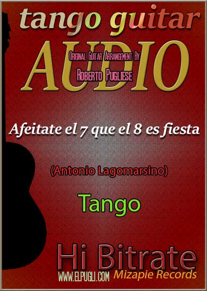 Afeitate el 7 que el 8 es fiesta 🎵 mp3 tango clásico en guitarra