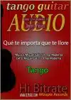 Que te importa que te llore 🎵 mp3 tango en guitarra